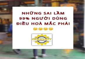 Những sai lầm mà 99% người  sử dụng điều hòa- máy lạnh mắc phải !!!!